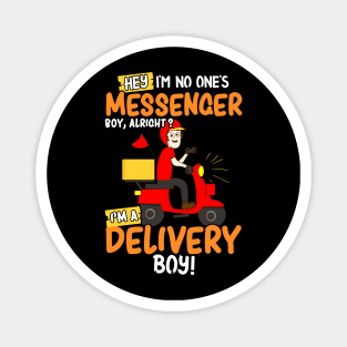 Hey I'm no one's messenger boy Deliveryman Magnet